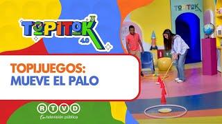 TopiJuego: Mueve el palo | “TopiTok 4.0"