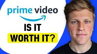 Is Amazon Prime Video Worth It?
