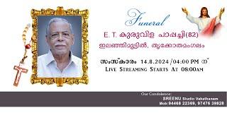 Funeral Service Of E. T. KURUVILA PAPPACHY (82), Elanjimoottil // 14-08-2024