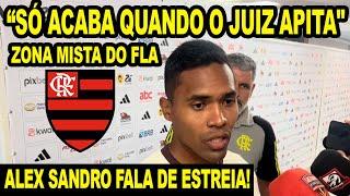 ALEX SANDRO FALA SOBRE ESTREIA NO FLAMENGO! "FUTEBOL SÓ ACABA QUANDO O JUIZ APITA" ZONA MISTA DO FLA