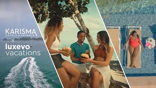 Experience Karisma Hotels & Resorts with Luxevo Vacations