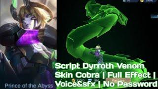 Script Dyrroth Venom Cobra | Full Effect | Voice&sfx | No Password