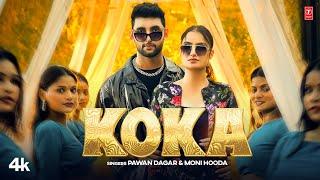 Koka - Pawan Dagar, Moni Hooda, Feat. Ajit Jangra,Vaishali Chaudhary | New Haryanvi Video Song 2024