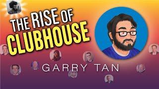 The rise of Clubhouse with investor Garry Tan