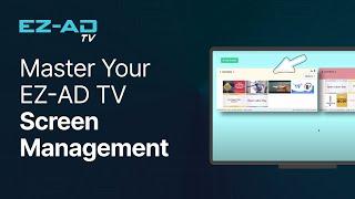 Master Your EZ-AD TV Screen Management: Complete Guide to Controlling & Organizing Digital Ads