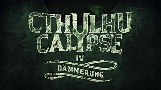 Cthulhucalypse - 4 - Dämmerung