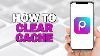 How To Clear Cache on Picsart (Easiest Way)