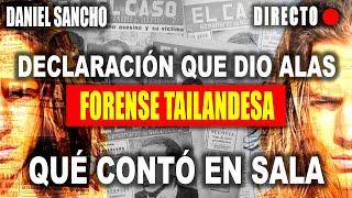  EXCLUSIVA DANIEL SANCHO  DECLARACIÓN FORENSE TAILANDESA QUE DIO ALAS A LA DEFENSA