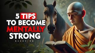 5 Tips to Become Mentally Strong | Buddhism