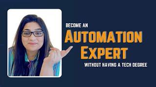 How To Become An Automation Expert Without Tech Degree | #automation