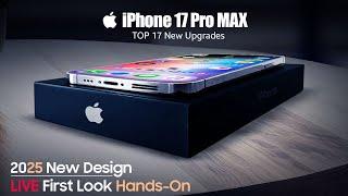 Apple iPhone 17 Pro MAX - Launch Date + TOP 17 New Upgrades Confirmed!