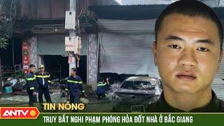 Lời khai của đối tượng tẩm xăng đốt 4 nhà dân ở Bắc Giang | ANTV