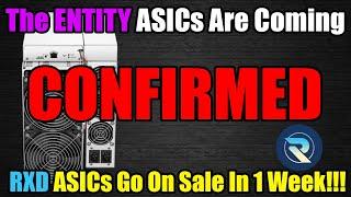 BREAKING:  RXD ASICs From The ENTITY Are Coming THIS WEEK!!!