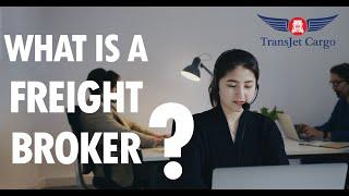 What is a Freight Broker? | TransJet Cargo