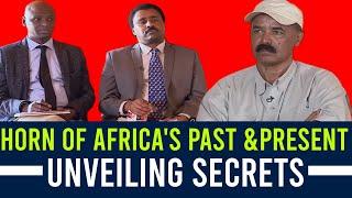 The Hidden History: President Isaias Unravels Decades of Horn of Africa Politics