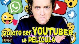 QUIERO SER YOUTUBER  La PELICULA más loca y divertida de YouTube.