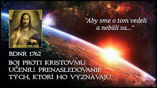 Bertha Dudde 1762 Boj proti Kristovmu učeniu. Prenasledovanie tých, ktorí Ho vyznávajú.