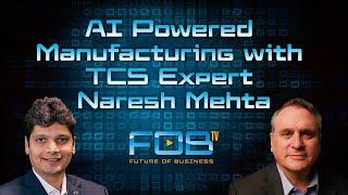 AI Powered Manufacturing with TCS Expert Naresh Mehta | Ep. 116