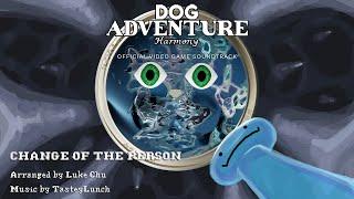 Change of The Person (arr. Luke Chu) | Dog Adventure Harmony OST [OFFICIAL]