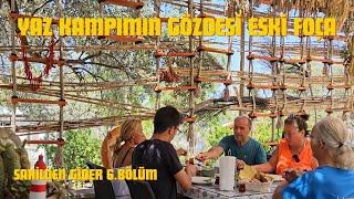 YAZ KAMPIMIN GÖZDESİ KESİNLİKLE ESKİ FOÇA OLDU - KUZEYDEN GÜNEYE EGE KAMP ALANLARI TURU - FOÇA KAMPI