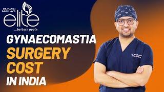 Gynecomastia Surgery Cost in India | Top Gynecomastia Surgery with Dr. Manoj Bachhav