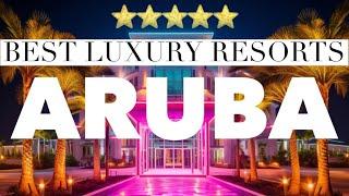 Best Luxury 5-Star Hotels in ARUBA!!!!!!!