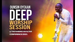 DUNSIN OYEKAN, DEEP WORSHIP SESSION @ THE RAISING AN ALTAR CONFERENCE 2023.