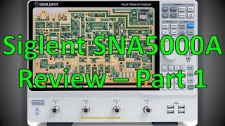 TSP #212 - Siglent SNA5000A 8.5GHz 4-Port Vector Network Analyzer Review, Teardown & Experiments (I)