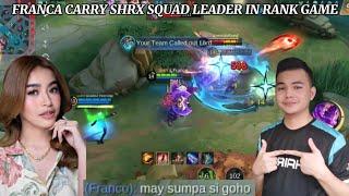 FRANCA CARRY HER SHRX SQUAD LEADER SHAIRA ORTILE IN RANK GAME (GOHO SATORU) | MLBB