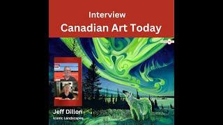 Exploring Nature An Interview with Canadian Fine Artist Jeff Dillon | Canadian Art Today Ep531