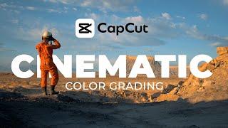 FAST, EASY & FREE! Cinematic Color Grading in CapCut | Video Editing Tutorial