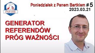 282 Generator Referendow i próg ważności. Poniedziałek z Panem Bartkiem