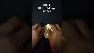 The $500 Bill Box Challenge – DIY Fun