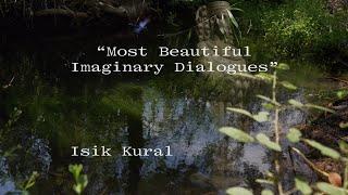 Isik Kural - Most Beautiful Imaginary Dialogues [Official Video]