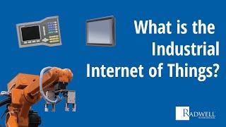 What is the Industrial Internet of Things?