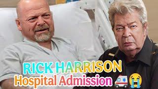 Sad New  | Rick Harrison has been admitted to the hospital due to serious injuries | Pawn Stars