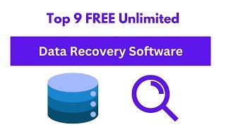Top 9 Free Unlimited Data Recovery Software for Windows PC