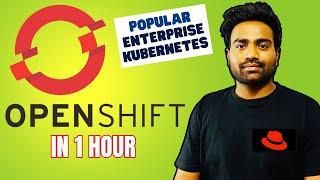 OpenShift in 1 hour with Demo | Most Popular Kubernetes Platform used by Organizations