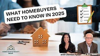 What Homebuyers Need to Know in 2025