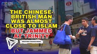 The Chinese-British Man Was Almost Close to Islam but Jammed at Trinity