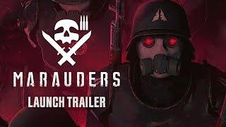 Marauders | Early Access Launch Trailer | OUT NOW!