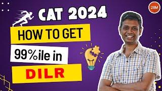 Road to the 99th Percentile in DILR | Tips to Score 99%ile in DILR | CAT 2024 | 2IIM CAT Preparation