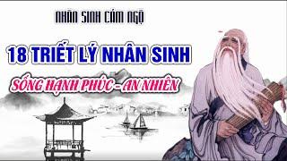 18 Triết Lý Nhân Sinh Của Người Xưa Giúp Bạn Sống Hạnh Phúc An Nhiên | Nhân Sinh Cảm Ngộ