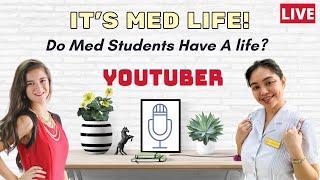 The Youtuber | It's Med Life - Do Med Students Have a Life? (LIVE PODCAST ft. Sam Frial)