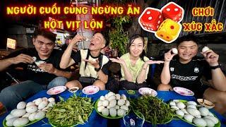 Người Cuối Cùng Ngừng Ăn Hột Vịt Lộn Nhận Thưởng 2Triệu Đồng - Trò Chơi Xúc Xắc