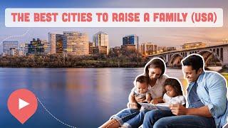 The Best Cities to Raise a Family (USA)