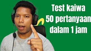 #lancarkaiwa ujian kaiwa 50 pertanyaan dalam 1 jam