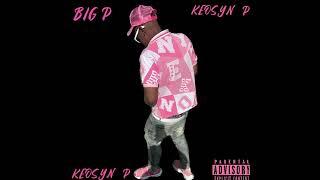 Big P - Keosyn P (Official Audio)