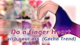 Do a finger heart with my ocs (Gacha Trend) || BATMM Gacha