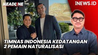 Timnas Indonesia Kedatangan 2 Pemain Naturalisasi Baru Setelah Ole dan Jairo - Headline iNEWS.ID